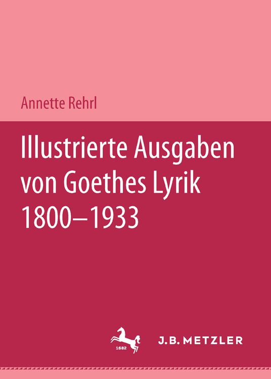Produktbild: Illustrierte Ausgaben von J. W. Goethes Lyrik 1800 - 1933