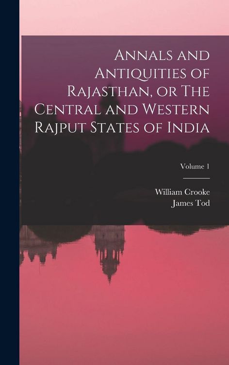 Produktbild: Annals and Antiquities of Rajasthan, or The Central and Western Rajput States of India; Volume 1