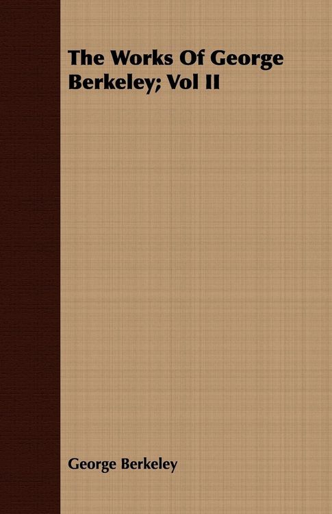 Produktbild: The Works Of George Berkeley; Vol II