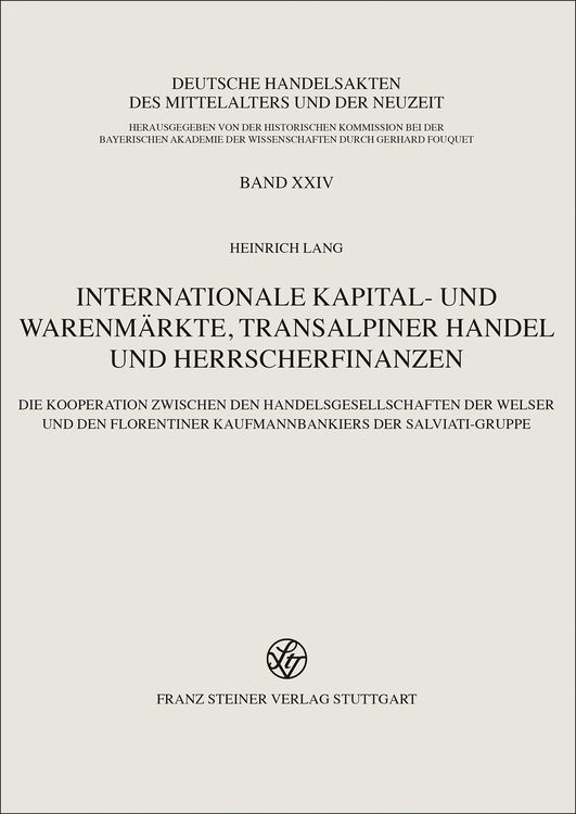 Produktbild: Internationale Kapital- und Warenm&auml;rkte, transalpiner Handel und Herrscherfinanzen