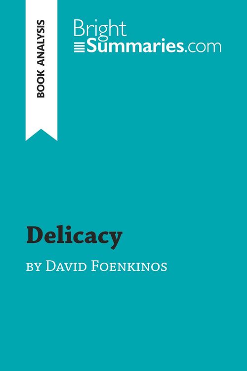 Produktbild: Delicacy by David Foenkinos (Book Analysis)