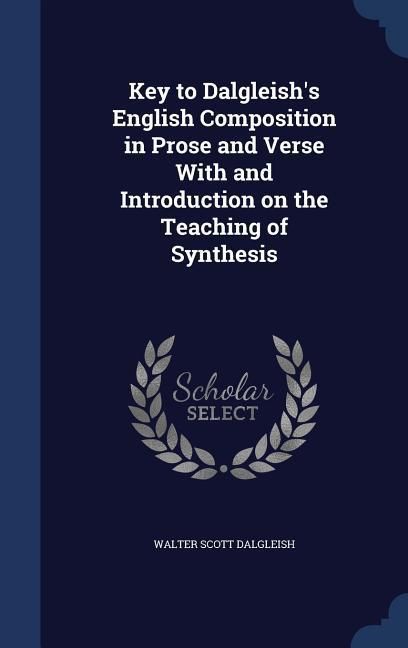 Produktbild: Key to Dalgleish's English Composition in Prose and Verse With and Introduction on the Teaching of Synthesis