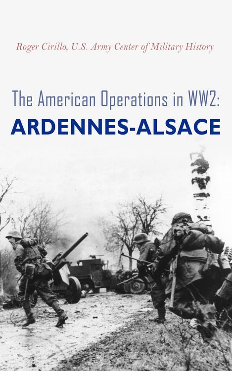 Produktbild: The American Operations in WW2: Ardennes-Alsace