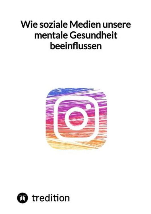 Produktbild: Wie soziale Medien unsere mentale Gesundheit beeinflussen