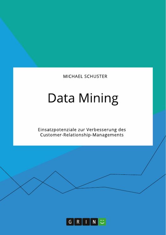 Produktbild: Data Mining. Einsatzpotenziale zur Verbesserung des Customer-Relationship-Managements