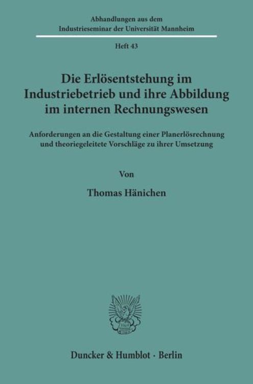 Produktbild: Die Erl&ouml;sentstehung im Industriebetrieb und ihre Abbildung im internen Rechnungswesen.