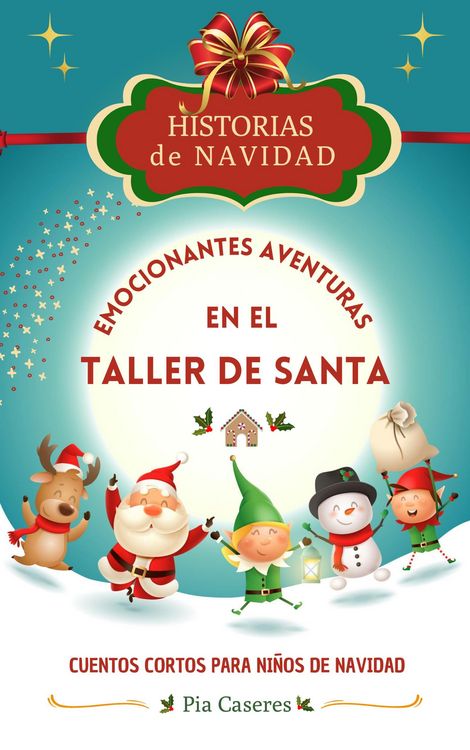 Produktbild: Historias de Navidad: Emocionantes Aventuras en el Taller de Santa. Cuentos cortos para ni&ntilde;os de Navidad