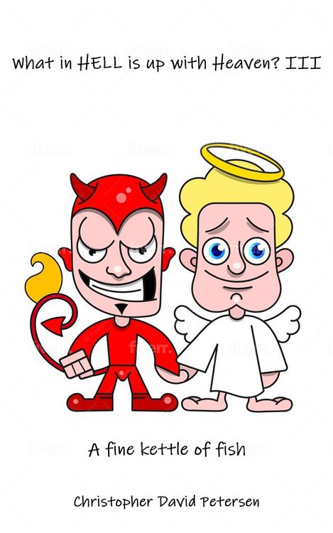 Produktbild: What in Hell Is up with Heaven: III A Fine Kettle of Fish...