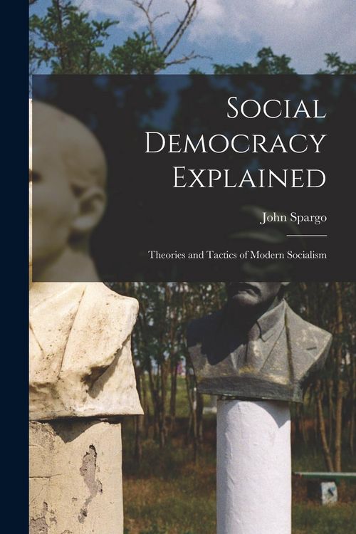 Produktbild: Social Democracy Explained: Theories and Tactics of Modern Socialism