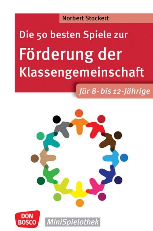 Bild vom Artikel Die 50 besten Spiele zur Förderung der Klassengemeinschaft. Für 8- bis 12-Jährige vom Autor Norbert Stockert