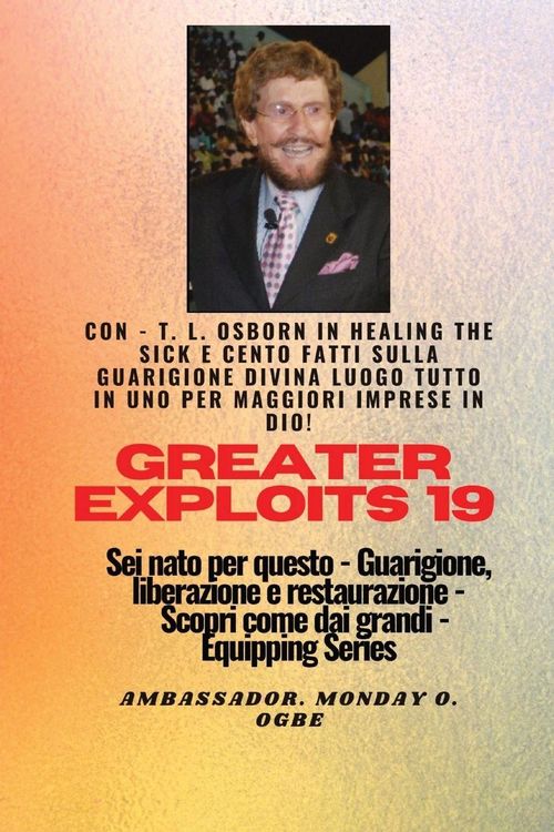 Produktbild: Grandi imprese - 19 Con - TL Osborn In Healing the Sick e cento fatti sulla guarigione divina..
