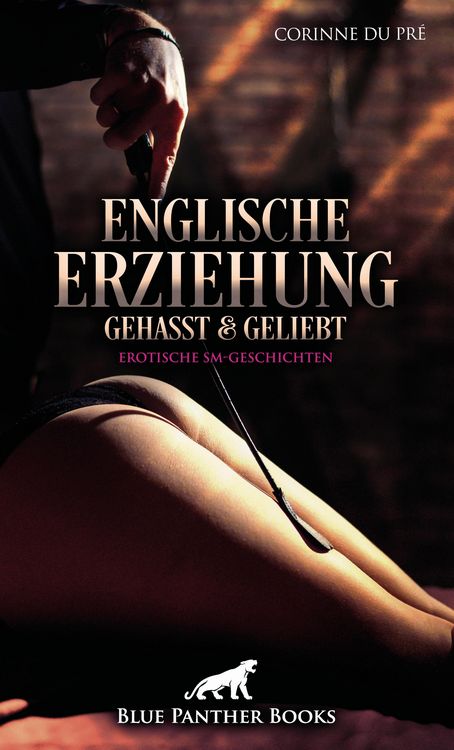 Produktbild: Englische Erziehung - gehasst und geliebt | Erotische SM-Geschichten