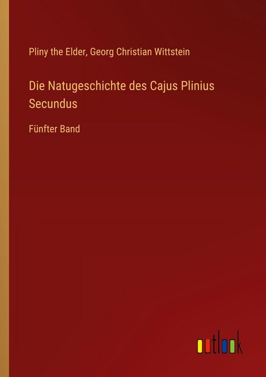 Produktbild: Die Natugeschichte des Cajus Plinius Secundus