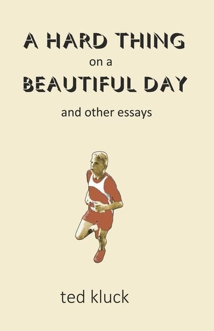 Produktbild: A Hard Thing on a Beautiful Day: and Other Essays