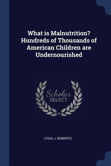 Produktbild: What is Malnutrition? Hundreds of Thousands of American Children are Undernourished