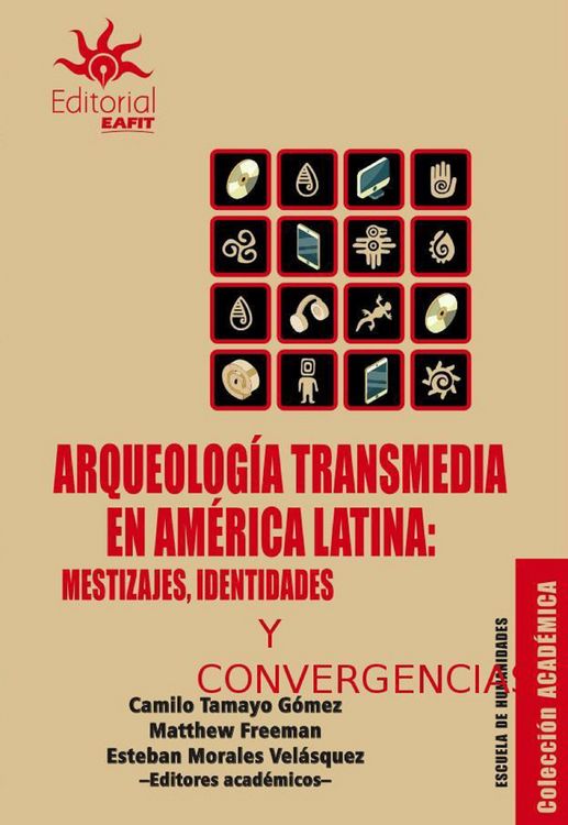 Produktbild: Arqueolog&iacute;a transmedia en Am&eacute;rica Latina: mestizajes, identidades y convergencias