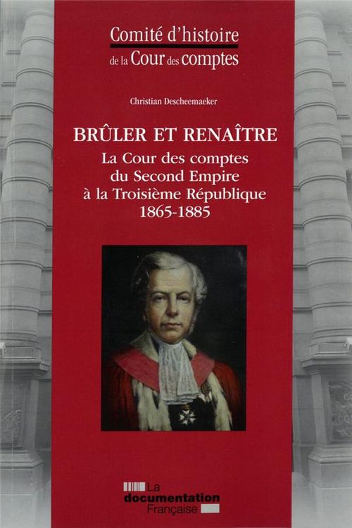 Produktbild: Bruler et Renaitre; la Cour des Comptes du Second Empire a la