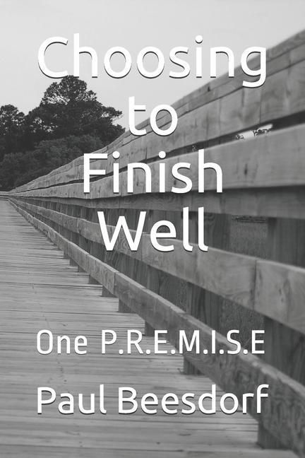 Produktbild: Choosing to Finish Well: One P.R.E.M.I.S.E