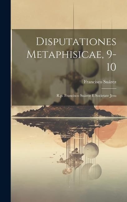 Produktbild: Disputationes Metaphisicae, 9-10