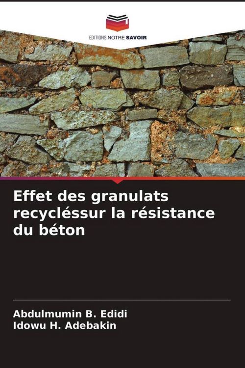 Produktbild: Effet des granulats recycl&eacute;ssur la r&eacute;sistance du b&eacute;ton