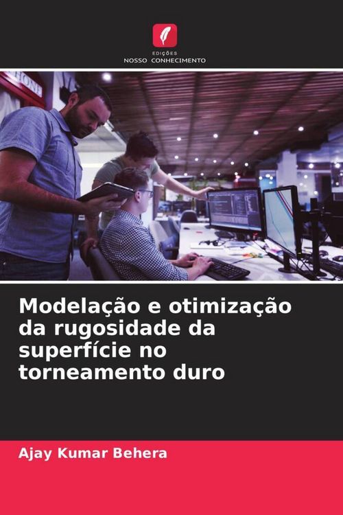 Produktbild: Modela&ccedil;&atilde;o e otimiza&ccedil;&atilde;o da rugosidade da superf&iacute;cie no torneamento duro