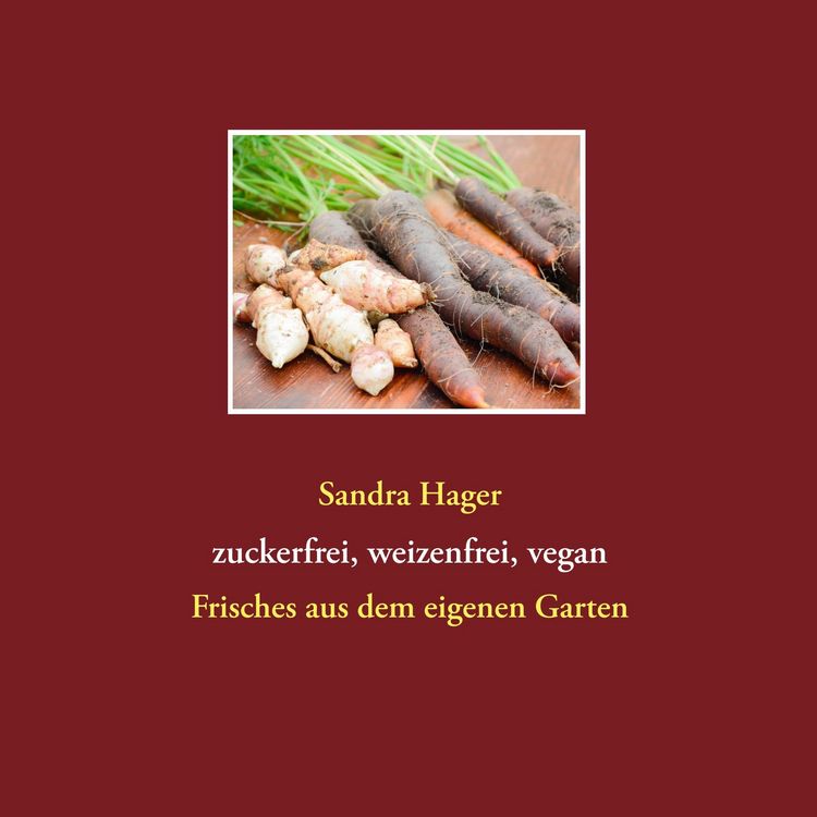 Produktbild: Gartenrezepte zuckerfrei, weizenfrei, vegan