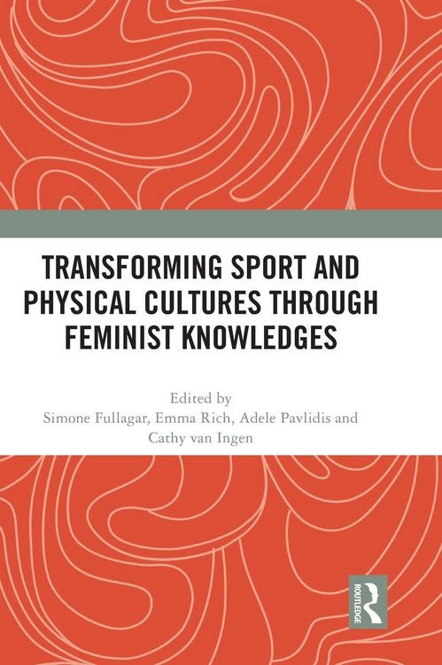 Produktbild: Transforming Sport and Physical Cultures through Feminist Knowledges