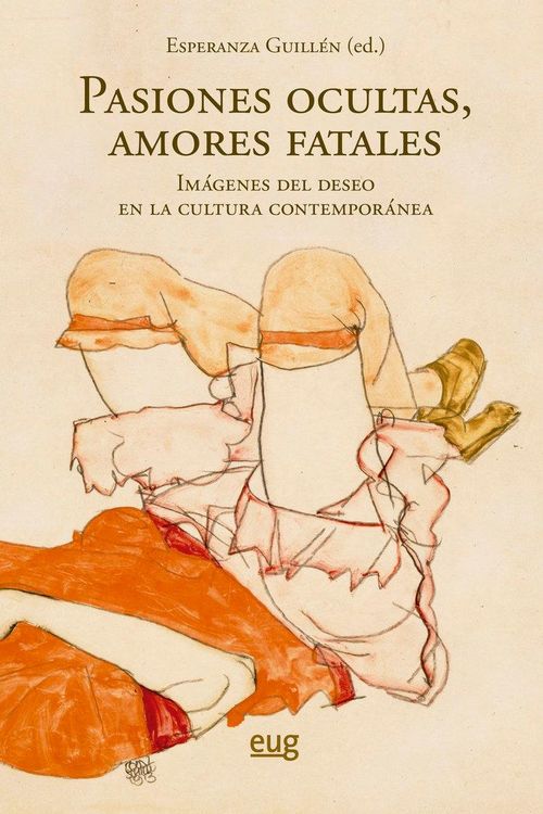 Produktbild: Pasiones ocultas, amores fatales : im&aacute;genes del deseo en la cultura contempor&aacute;nea