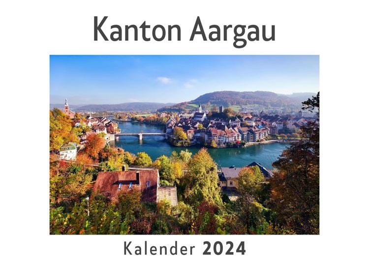Produktbild: Kanton Aargau (Wandkalender 2024, Kalender DIN A4 quer, Monatskalender im Querformat mit Kalendarium, Das perfekte Geschenk)