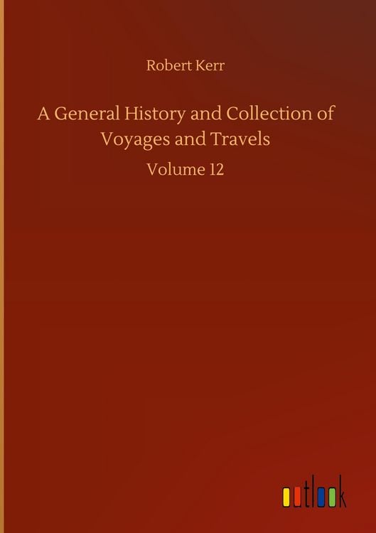 Produktbild: A General History and Collection of Voyages and Travels