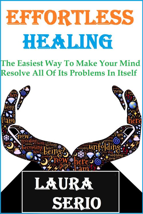 Produktbild: Effortless Healing: The Easiest Way To Make Your Mind Resolve All Of Its Problems In Itself