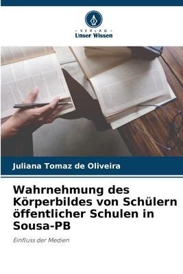 Produktbild: Wahrnehmung des K&ouml;rperbildes von Sch&uuml;lern &ouml;ffentlicher Schulen in Sousa-PB