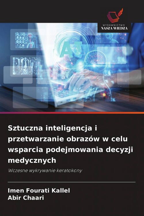 Produktbild: Sztuczna inteligencja i przetwarzanie obraz&oacute;w w celu wsparcia podejmowania decyzji medycznych