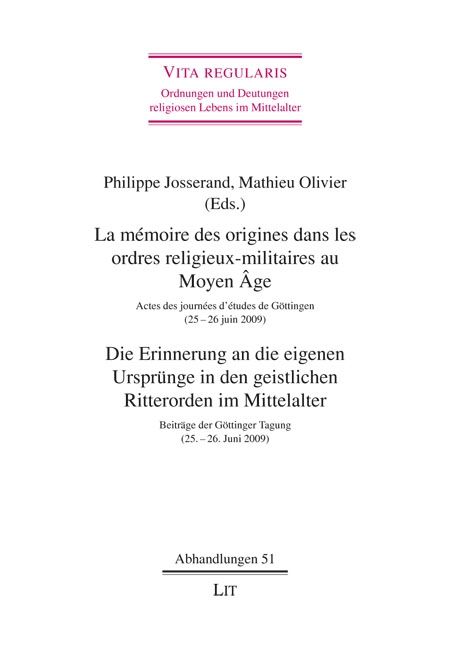 Produktbild: La m&eacute;moire des origines dans les ordres religieux-militaires au Moyen &Acirc;ge. Die Erinnerung an die eigenen Urspr&uuml;nge in den geistlichen Ritterorden im M