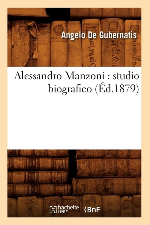 Produktbild: Alessandro Manzoni: Studio Biografico (&Eacute;d.1879)