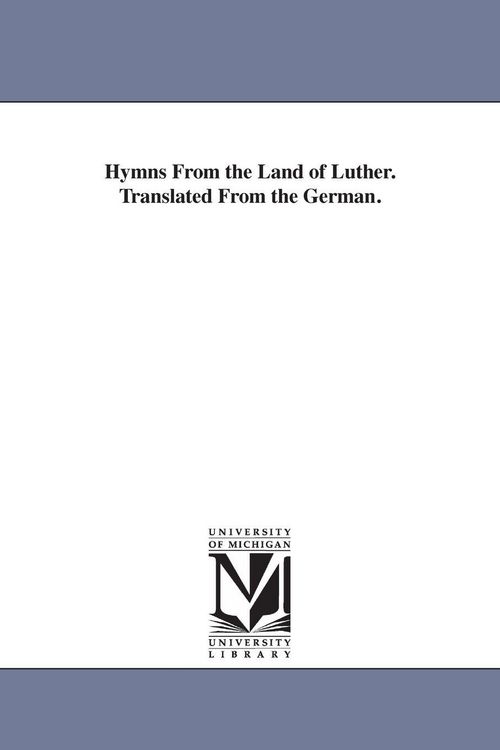 Produktbild: Hymns From the Land of Luther. Translated From the German.