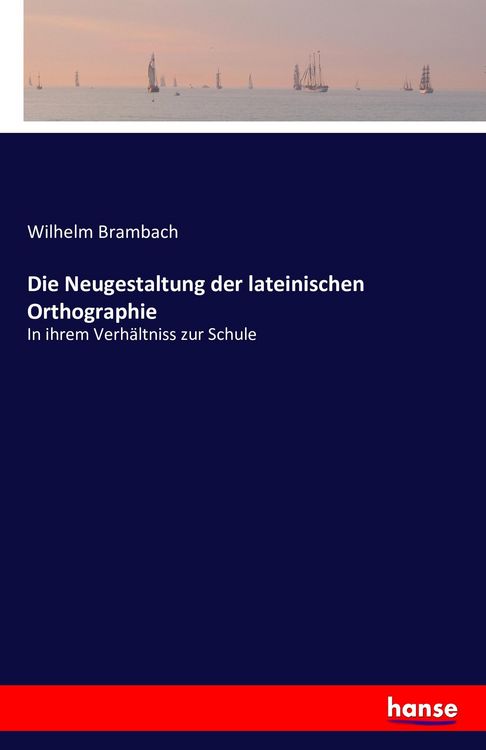 Produktbild: Die Neugestaltung der lateinischen Orthographie