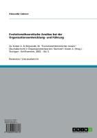 Produktbild: Evolutionstheoretische Ans&auml;tze bei der Organisationsentwicklung- und F&uuml;hrung
