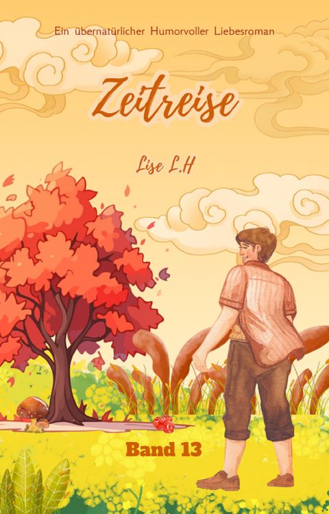 Produktbild: Zeitreise: Ein &uuml;bernat&uuml;rlicher Humorvoller Liebesroman (Band 13)