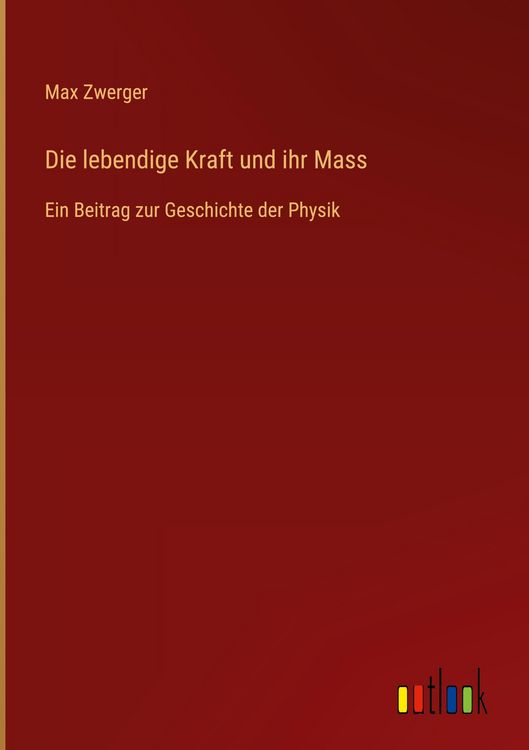 Produktbild: Die lebendige Kraft und ihr Mass