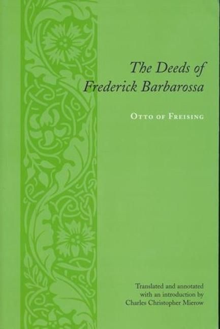 Produktbild: Otto, B: The Deeds of Frederick Barbarossa