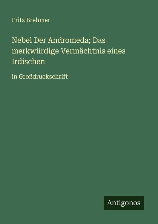 Produktbild: Nebel Der Andromeda; Das merkw&uuml;rdige Verm&auml;chtnis eines Irdischen