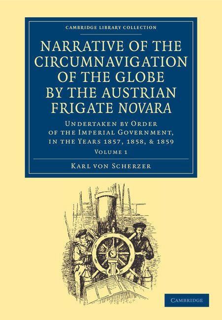 Produktbild: Narrative of the Circumnavigation of the Globe by the Austrian Frigate Novara