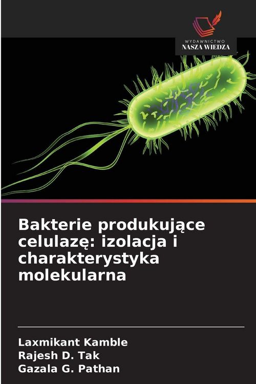 Produktbild: Bakterie produkuj&iquest;ce celulaz&iquest;: izolacja i charakterystyka molekularna