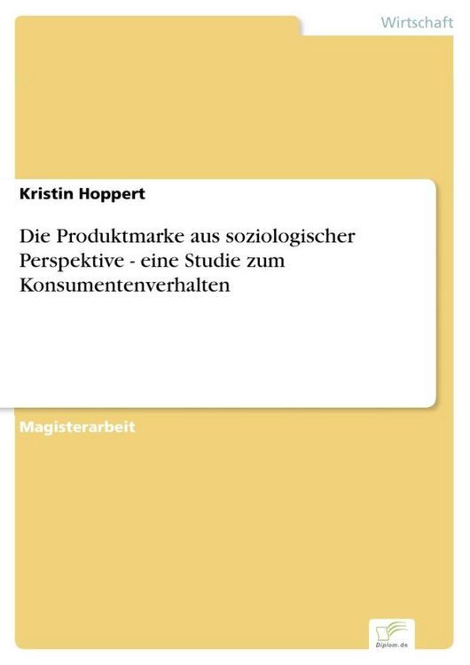 Produktbild: Die Produktmarke aus soziologischer Perspektive - eine Studie zum Konsumentenverhalten