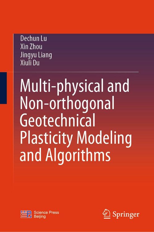 Produktbild: Multi-physical and Non-orthogonal Geotechnical Plasticity Modeling and Algorithms