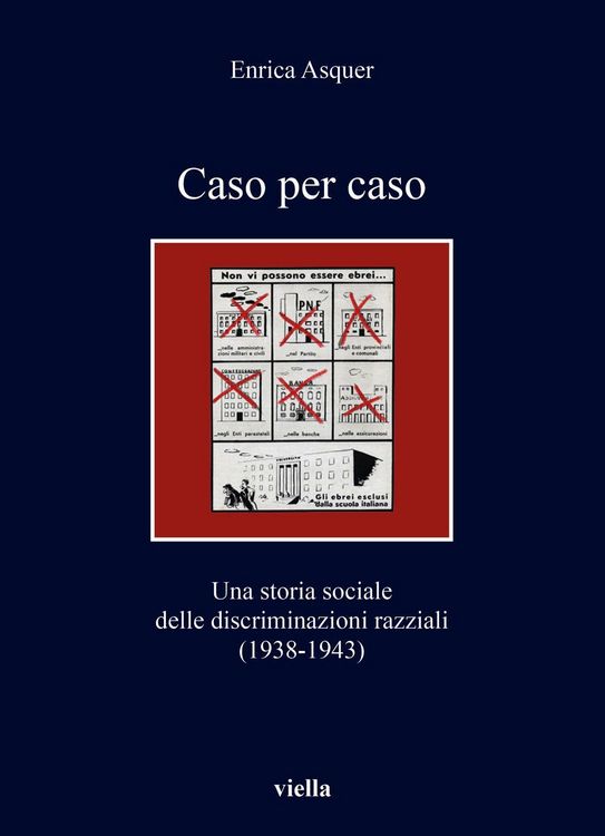 "Caso per caso. Una storia sociale delle discriminazioni razziali (1938 ...