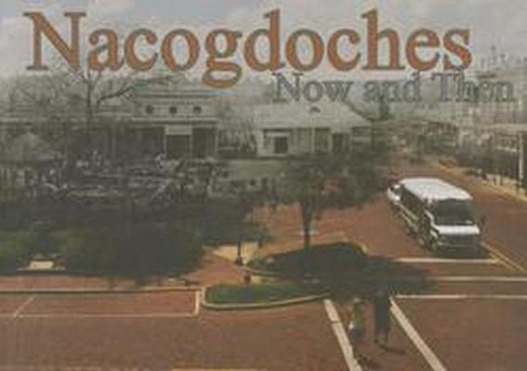 Produktbild: Nacogdoches Now and Then