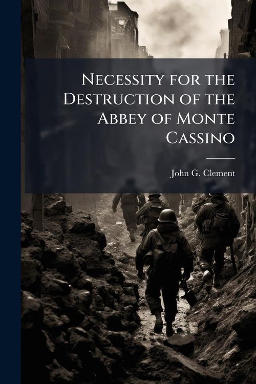Produktbild: Necessity for the Destruction of the Abbey of Monte Cassino