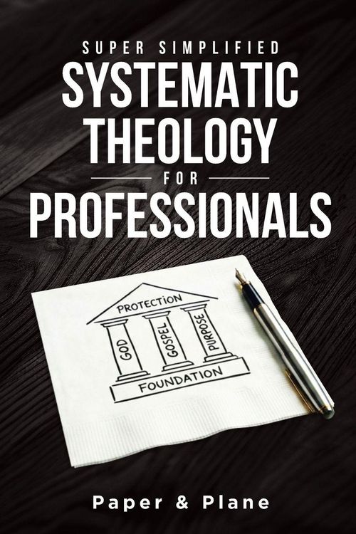 Produktbild: Super Simplified Systematic Theology for Professionals